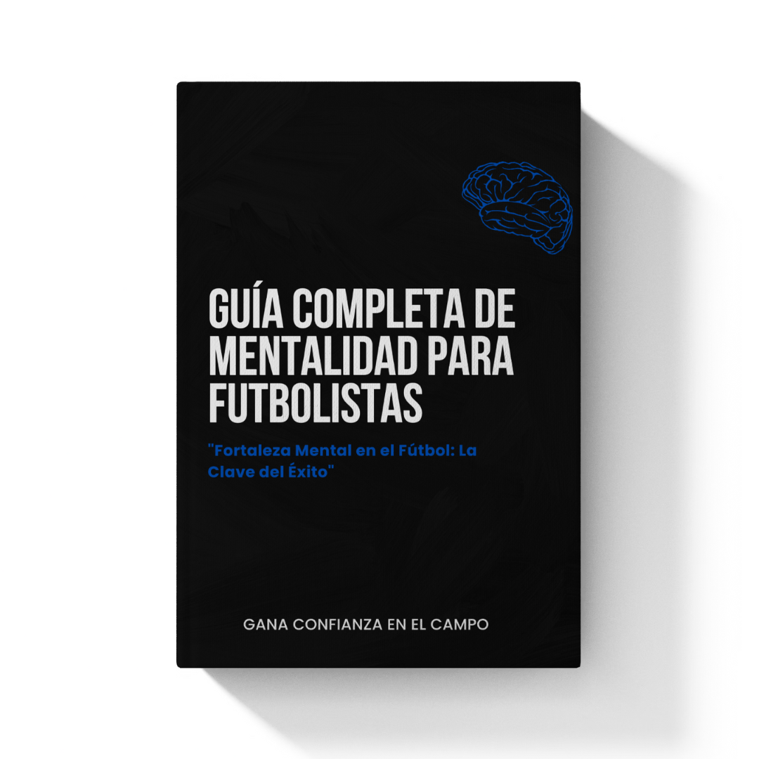 Guía Completa de Mentalidad para Futbolistas